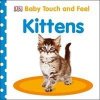 Baby Touch and Feel Kittens - autor neuvedený Baby Touch and Feel Kittens - autor neuvedený