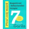 Přeuč svůj mozek: Kognitivně-behaviorální terapie v 7 týdnech - Seth Gillihan Přeuč svůj mozek: Kognitivně-behaviorální terapie v 7 týdnech - Seth Gillihan