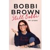 Still Bobbi - Bobbi Brown Still Bobbi - Bobbi Brown