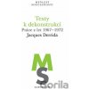 Texty k dekonstrukci - Jacques Derrida Texty k dekonstrukci - Jacques Derrida