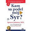 Kam sa podel môj syr? (Spencer Johnson) Kam sa podel môj syr? (Spencer Johnson)