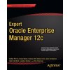 Expert Oracle Enterprise Manager 12c (Kellyn et al Pot´vin)(Brožovaná) Expert Oracle Enterprise Manager 12c (Kellyn et al Pot´vin)(Brožovaná)