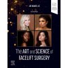 The Art and Science of Facelift Surgery The Art and Science of Facelift Surgery