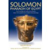Solomon, Pharaoh of Egypt: The United Monarchy in Egypt (Ralph Ellis)(Brožovaná) Solomon, Pharaoh of Egypt: The United Monarchy in Egypt (Ralph Ellis)(Brožovaná)