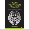 Mozog pod vplyvom parazitov - Kathleen McAuliffe Mozog pod vplyvom parazitov - Kathleen McAuliffe
