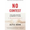 No Contest: The Case Against Competition (Alfie Kohn,Kohn)(Brožovaná) No Contest: The Case Against Competition (Alfie Kohn,Kohn)(Brožovaná)
