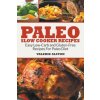 Paleo Slow Cooker Recipes (Valerie Alston)(Brožovaná) Paleo Slow Cooker Recipes (Valerie Alston)(Brožovaná)