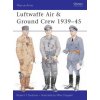 Luftwaffe Air & Ground Crew 1939-45 (Robert Stedman)(Brožovaná) Luftwaffe Air & Ground Crew 1939-45 (Robert Stedman)(Brožovaná)