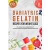 Bariatric Gelatin Recipes for Weight Loss (Gladys V. Asproth)(Brožovaná) Bariatric Gelatin Recipes for Weight Loss (Gladys V. Asproth)(Brožovaná)