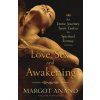 Love, Sex and Awakening (Margot Anand)(Brožovaná) Love, Sex and Awakening (Margot Anand)(Brožovaná)