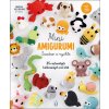 Nakladatelství Vašut Kniha Mini amigurumi Snadno a rychle Nakladatelství Vašut Kniha Mini amigurumi Snadno a rychle