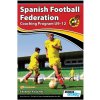 SPANISH FOOTBALL FEDERATION COACHING PROGRAM U9-12 SPANISH FOOTBALL FEDERATION COACHING PROGRAM U9-12