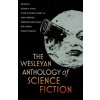 Wesleyan Anthology of Science Fiction Wesleyan Anthology of Science Fiction