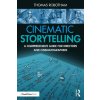 Cinematic Storytelling (Thomas Robotham)(Brožovaná) Cinematic Storytelling (Thomas Robotham)(Brožovaná)
