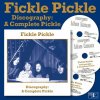 CD Fickle Pickle - DISCOGRAPHY: A COMPLETE PICKLE CD Fickle Pickle - DISCOGRAPHY: A COMPLETE PICKLE