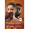 Prežila som africké peklo - Dominika Würll Prežila som africké peklo - Dominika Würll