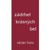 Zádrhel krásných bel - Václav Hons Zádrhel krásných bel - Václav Hons