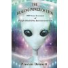 The Healing Power of UFOs: 300 True Accounts of People Healed by Extraterrestrials The Healing Power of UFOs: 300 True Accounts of People Healed by Extraterrestrials