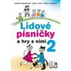 Lidové písničky a hry s nimi 2 Lidové písničky a hry s nimi 2