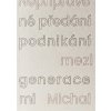 Nepřipravené předání podnikání mezi generacemi - Michal Hanych Nepřipravené předání podnikání mezi generacemi - Michal Hanych