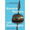 Hunters, Herders, and Hamburgers (Richard W. Bulliet)(Brožovaná) Hunters, Herders, and Hamburgers (Richard W. Bulliet)(Brožovaná)