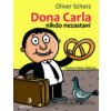 Dona Carla nikdo nezastaví - Oliver Scherz Dona Carla nikdo nezastaví - Oliver Scherz