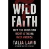 Wild Faith - Talia Lavin Wild Faith - Talia Lavin