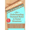 The Hidden Curriculum, Second Edition: Understanding Unstated Rules in Social Situations for Children, Adolescents, and Young Adults The Hidden Curriculum, Second Edition: Understanding Unstated Rules in Social Situations for Children, Adolescents, and Young Adults