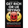 Get Rich or Lie Trying (Symeon (Author) Brown)(Brožovaná) Get Rich or Lie Trying (Symeon (Author) Brown)(Brožovaná)