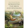 Romancing the Birds and Dinosaurs Romancing the Birds and Dinosaurs