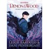Demon in the Wood : A Shadow and Bone Graphic Novel - Leigh Bardugo Demon in the Wood : A Shadow and Bone Graphic Novel - Leigh Bardugo