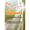 For Happy Moments - 13 známych skladieb pre akordeón For Happy Moments - 13 známych skladieb pre akordeón