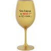 Som krásna a sexi! (A tiež...) - zlatý pohár na víno 350 ml Som krásna a sexi! (A tiež...) - zlatý pohár na víno 350 ml