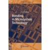 Bonding in Microsystem Technology (Jan A. Dziuban)(Pevná) Bonding in Microsystem Technology (Jan A. Dziuban)(Pevná)