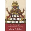 Gods, Guns and Missionaries - Manu S Pillai, Penguin Books Ltd Gods, Guns and Missionaries - Manu S Pillai, Penguin Books Ltd