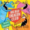 Big Bad Dragon Club - Beach, Simon & Schuster Ltd Big Bad Dragon Club - Beach, Simon & Schuster Ltd