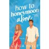 How to Honeymoon Alone How to Honeymoon Alone