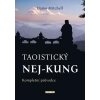 Taoistický ne kung Kompletní průvodce - Damo Mitchell Taoistický ne kung Kompletní průvodce - Damo Mitchell