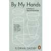 By My Hands - Florian Gadsby, Penguin Books Ltd By My Hands - Florian Gadsby, Penguin Books Ltd