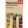Modernisté Jejich fascinující životy - Sue Roe Modernisté Jejich fascinující životy - Sue Roe