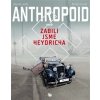 Anthropoid aneb zabili jsme Heydricha - Michal Kocián; Zdeněk Ležák Anthropoid aneb zabili jsme Heydricha - Michal Kocián; Zdeněk Ležák