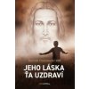 Jeho láska ťa uzdraví - Dominik Chmielewski Jeho láska ťa uzdraví - Dominik Chmielewski