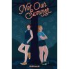 Not Our Summer - Casie Bazay Not Our Summer - Casie Bazay