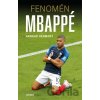 Fenomén Mbappé - Arnaud Hermant Fenomén Mbappé - Arnaud Hermant
