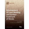 Development of Laser Welding and Surface Treatment of Metals (Pevná) Development of Laser Welding and Surface Treatment of Metals (Pevná)