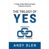 The Trilogy of Yes: Connection, Communication, & Cooperation: A Trilogy of Sales Skills That Inspire Customers to Say Yes (Andy Olen)(Brožovaná) The Trilogy of Yes: Connection, Communication, & Cooperation: A Trilogy of Sales Skills That Inspire Customers to Say Yes (Andy Olen)(Brožovaná)