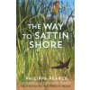 The Way to Sattin Shore (Paperback) (Philippa Pearce)(Brožovaná) The Way to Sattin Shore (Paperback) (Philippa Pearce)(Brožovaná)