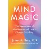 Mind Magic: The Neuroscience of Manifestation and How It Changes Everything Mind Magic: The Neuroscience of Manifestation and How It Changes Everything