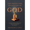 Origin and Character of God Origin and Character of God