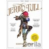 Jethro Tull - kompletní příběh - kolektiv Jethro Tull - kompletní příběh - kolektiv